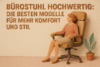 Bürostuhl hochwertig: Die besten Modelle für mehr Komfort und Stil